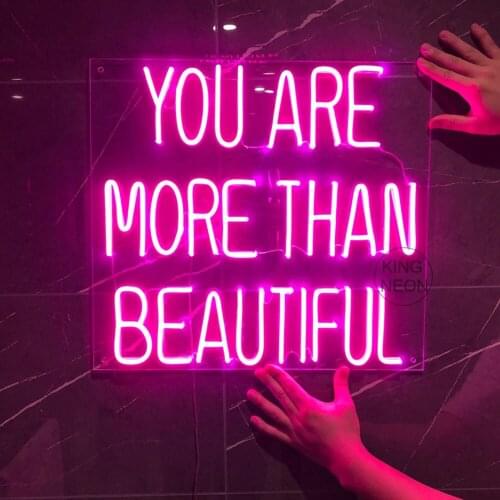 Custom Neon LED Light Sign You Are More Than Beautiful ForShop Store Club Room Wall Wedding Birthday Party Restaurant Decoration