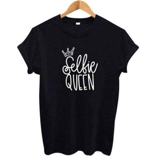 Women T Shirt Tumblr Slogan Cute Printing T-shirt Black White Cotton Tops Female Fashion Harajuku Tee Shirt Selfie Queen Hipster