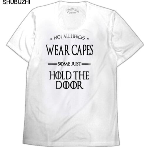 Fashion casual streetwear Hodor Hold The Door T-shirt Heroes Wear Capes Some Just Tops Tee Shirts euro size