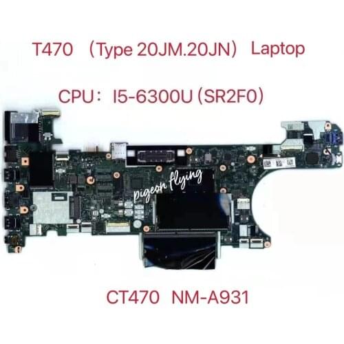 For Thinkpad T470 Laptop Motherboard CPU:I5-6300U (SR2F0) UAM CT470 NM-A931 100% Test Ok