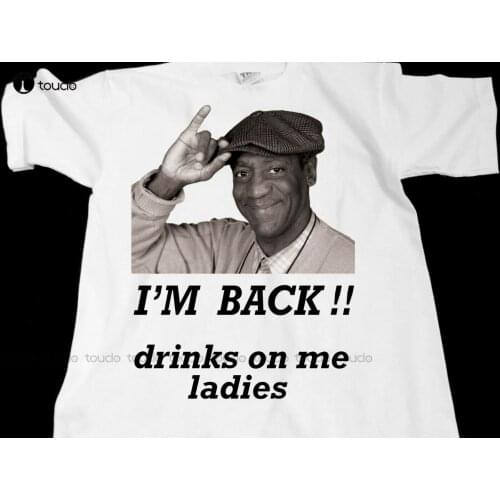 New Bill Cosby-I'M Back-Drinks On Me T-Shirt Cotton Tee Shirt S-5Xl