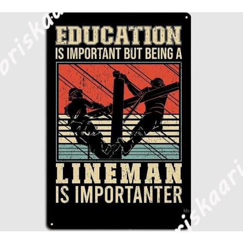 Education Is Important But Lineman Is Importanter Electric Metal Plaque Poster Plaques Club Bar Design Tin sign Poster
