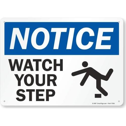 S448AL12 "Notice Watch Your Step" Sign |8" x 12" Aluminum Black/Blue on White