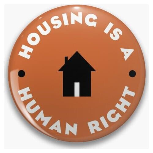 Housing Is A Human Right Soft Button Pin Cute Metal Fashion Badge Lover Gift Clothes Lapel Pin Creative Cartoon Brooch Funny