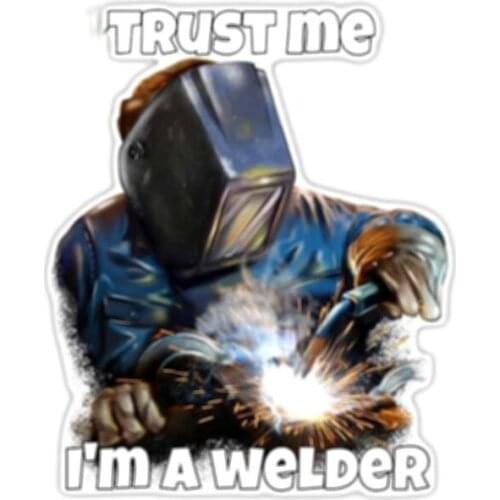 Colored Personalized Trust Me Im A Welder Decal Windows Car Stickers Bumper Surfboard Decoration Protector Decal Kk13*11cm