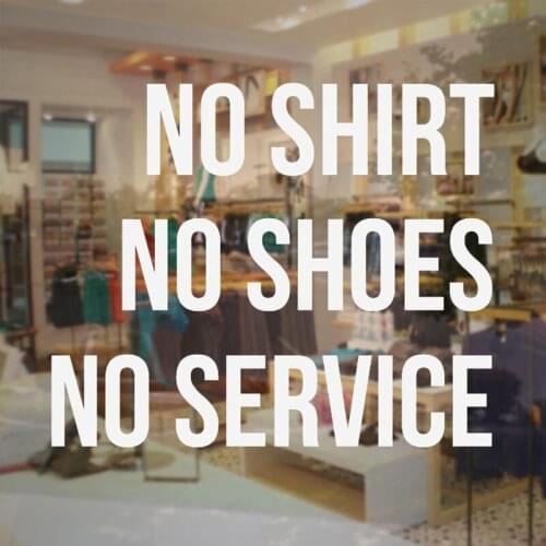 Business Quotes No Shirt No Shoes No Service Business Decal Sign - Vinyl Sticker For Store Glass Window Cheap Sale BS13