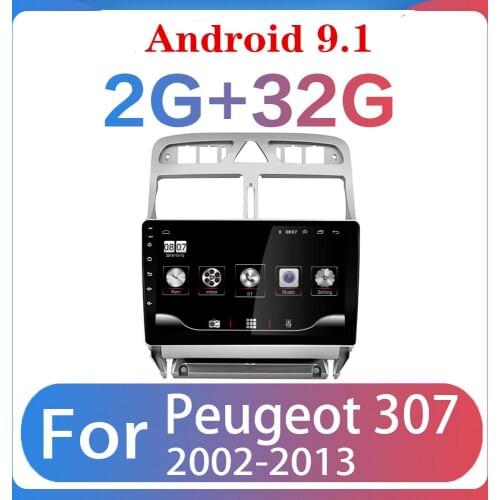 Android 9.1 2G RAM 32G ROM Car Multimedia Player NON DVD GPS Navigation for Peugeot 307 307CC 307SW Radio 2002-2013 SWC CANBUS