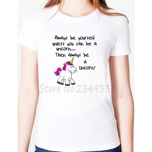 Always Be Yourself Unless You Can Be A Unicorn Women tshirt Modal Casual Loose Funny t shirts For Lady Top Tee Drop Ship SH-8