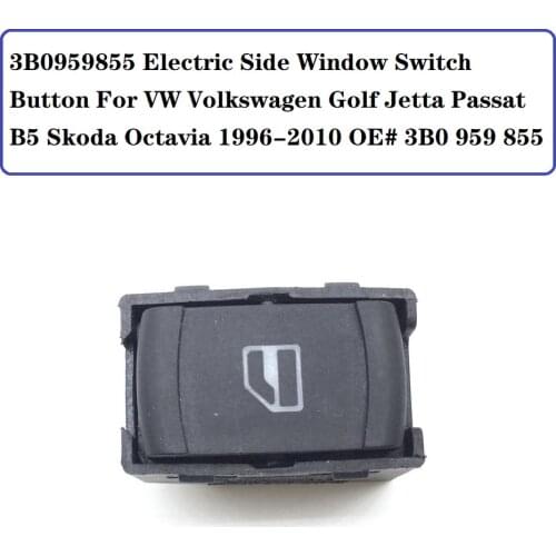 3B0959855 Passenger Side Window Switch Button For SKODA OCTAVIA 1U2 1U5 1Z3 1Z5 PASSAT 3B2 3B5 OE # 3B0 959 855 01C