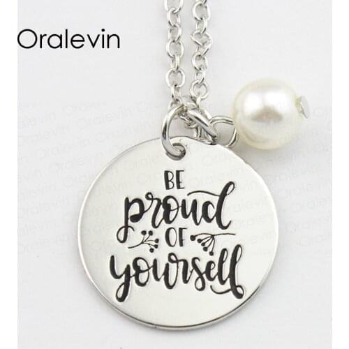 BE PROUD OF YOURSELF Inspirational Stamped Hand Engraved Accessories Custom Pendant Necklace for women Jewelry,10Pcs/Lot, #LN909