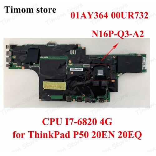 01AY364 00UR732 for ThinkPad P50 20EN 20EQ Laptop Lenovo Non-Integrated Motherboards CPU I7-6820HQ 4G with GPU N16P-Q3-A2 M2000M