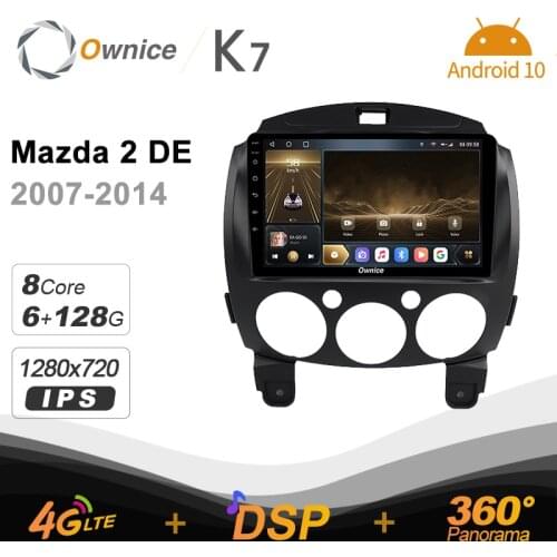 Ownice K7 Android 10.0 Car Multimedia Radio for Mazda 2 DE 2007 - 2014 GPS Video player 6G+128G Quick Charge Coaxial HDMI 4G LTE