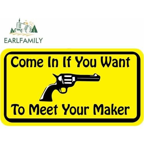 EARLFAMILY 13cm x 7cm for Come In If You Want To Meet Your Maker Sign Car Stickers Cartoon Oem Vinyl JDM Truck Graphics Decal