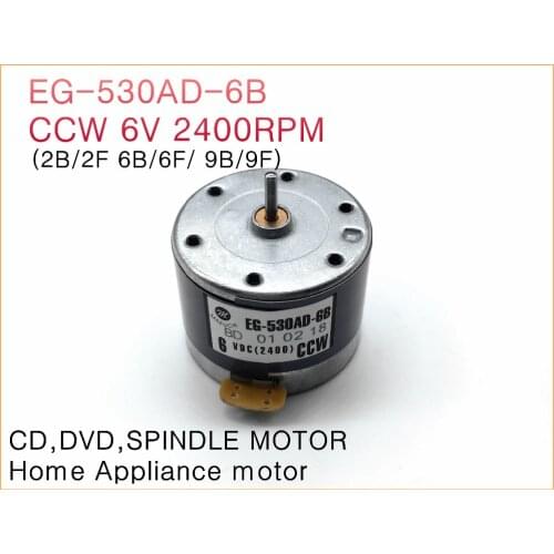 EG-530AD-6B CCW 6V 2400RPM,CD,DVD,SPINDLE MOTOR (2B/2F 6B/6F/ 9B/9F) Home Appliance motor
