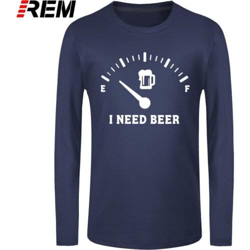 REM long sleeve tee Fuel Gauge I Need Beer Shirt Full T Shirt Men Summer Fashion Round Neck Best Selling Cotton T-Shirt Tops