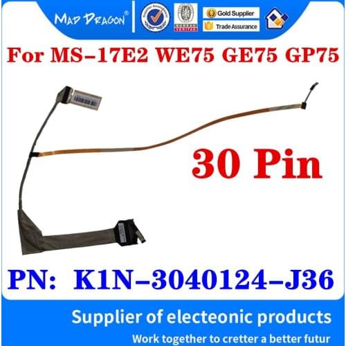 New Original K1N-3040124-J36 For MSI MS-17E2 WE75 GE75 GP75 Laptop LCD LED LVDS Display Ribbon Video Line Screen Flex Cable