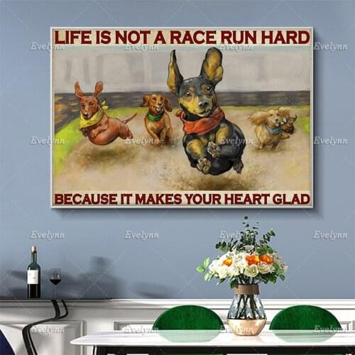 Dachshund Dog Lovers Poster Life IS Not A Race Run Hard Because It Makes Your Wall Art Prints Home Decor Canvas Floating Frame