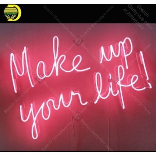 Make Up Your Life Neon Sign charming Handmade neon light Sign Decorate Home Bedroom Iconic Art Neon Lamps adorn lamp Artwork