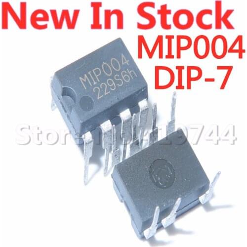 5PCS/LOT 100% Quality MIP004 DIP-7 power management chip In Stock New Original