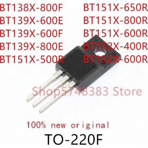10PCS BT138X-800F BT139X-600E BT139X-600F BT139X-800E BT151X-500R BT151X-650R BT151X-800R BT151X-600R BT152X-400R BT152X-600R