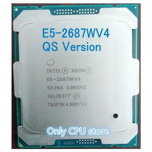 E5-2687WV4 Original Intel Xeon QS Version E5 2687WV4 3.00GHz 12-Core 30MB SmartCache E5 2687W V4 LGA2011-3 160W