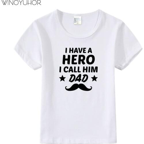 I Have A Hero Dad Clothes Baby Summer Casual Short Sleeve T Shirt Girl Boys Funny Printed T-Shirt Cotton Children