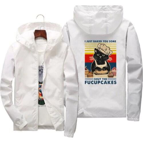 Cat I Just Baked You Some Shut the Fucupcakes Bomber Men Women Windbreaker Zipper Hooded Slim Fit Pilot Coat Clothing Jacket 6XL