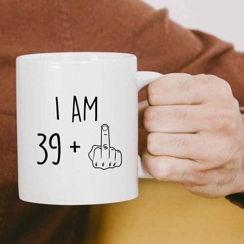 40th Birthday Gift for Men Women I Am 39 Plus Middle Finger Funny Gag Gift Ideas Coffee Mug Tea Cup for Him Her