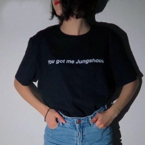 You Got Me Jungshook women instagram t shirt girl power t shirt feminist t shirt tumblr tshirt girl power tees summer tops