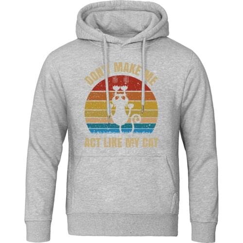 2020 men hooded hoodies spring autumn man sweatshirts high quality tops Don't make me act like my cat print handsome tracksuits