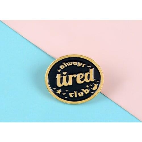 Cartoon fun round golden letter brooch always tired club alloy badge clothes bag accessories jewelry gifts for friends