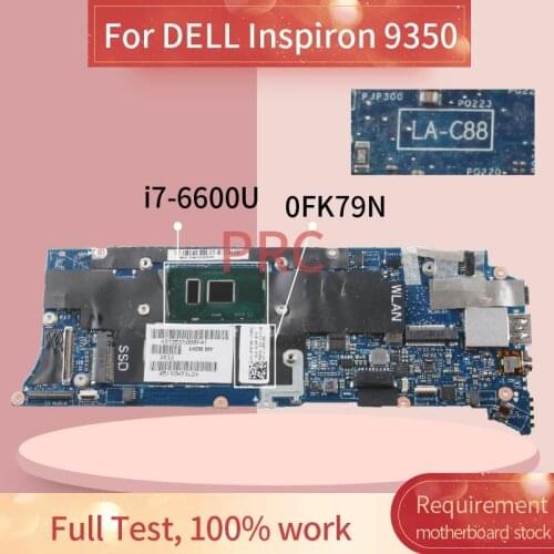CN-0FK79N 0FK79N Laptop motherboard For DELL Inspiron 9350 i7-6600U Notebook Mainboard LA-C881P SR2F1 DDR3