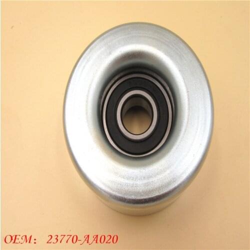 Applicable for 2001-2014 Subaru Legacy Outback Tribeca 3.0L 3.6L high quality belt idler 23770-AA020