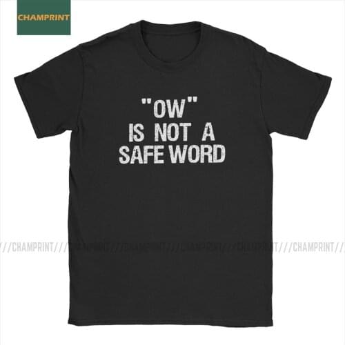 Ow Is Not A Safe Word Kink Bdsm Mens T Shirt Dominant Slave Play Submission Sexy Sub Vintage Tees Short Sleeve T-Shirt Cotton