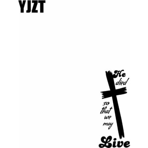 YJZT 7.2CM*17.8CM He Died So That We May Give Jesus Vinyl Car Motorbike Creative Sticker Decals Black/Silver C13-000326