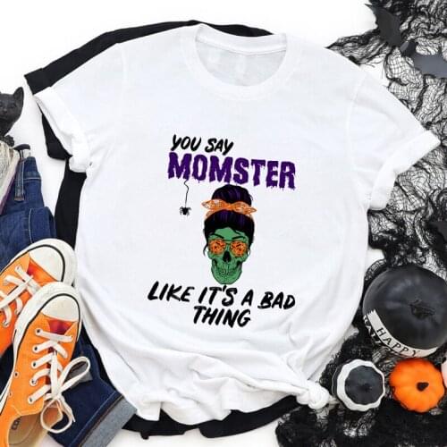 Colored You Say Momster Like Its A Bad Thing T-shirt Spooky Women Halloween Party Tee Shirt Top Funny Mom Life Gift Tshirt
