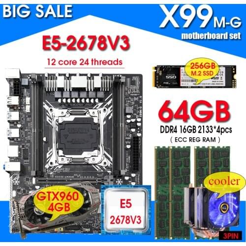 X99 Motherboard combos LGA2011-3 E5 2678 V3 Processor 4pcs 16GB 2133 = 64GB ECC Memory with 256GB M.2 SSD GTX960 4GB GPU Coole