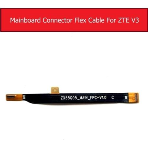 Mainboard Motherboad Connector Flex Cable For ZTE V3 Extreme Edition Mighty 3 N939sc N939st/Blade A711/V3 Youth/V5 Pro