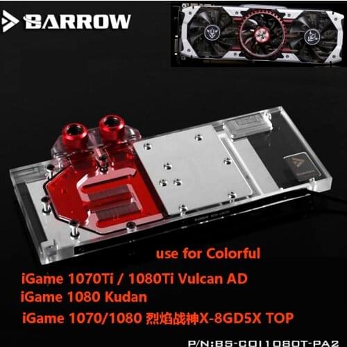 BARROW Full Cover Graphics Card Block use for Colorful iGame GTX1070TI/1080Ti Vulcan AD iGame1080/1070 X-8GD5X-TOP Radiator RGB