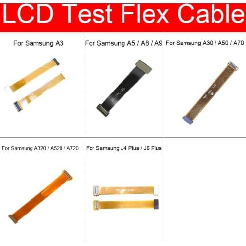 Touch Screen&LCD Display Test Flex Cable For Smsung A3 A5 A8 A9 A30 A50 A70 A320 A520 A720 J4 J6 Plus LCD Flex Cable Ribbon