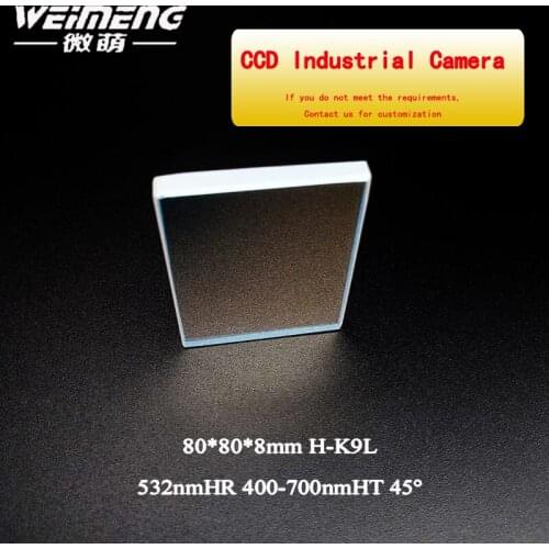 Weimeng CCD Industrial Camera reflective lens 45 degrees H-K9L 80*80*6mm S1:532nmHR S2:400-700nmHT for laser marking machine