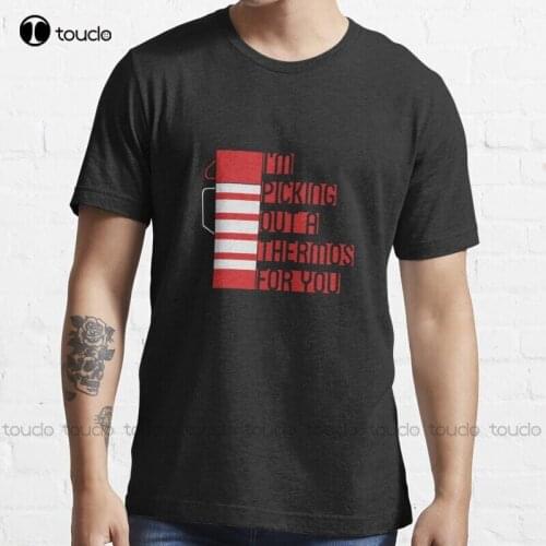 New I'M Picking Out A Thermos For You T-Shirt Cotton Tee Shirt S-5Xl T Shirt mens casual shirts Unisex