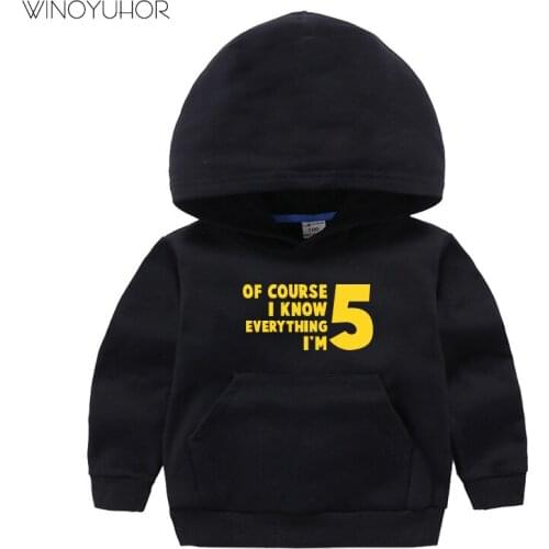 Of Course I Know Everything I'm 5 Kids Funny 5th Birthday Hoodies Toddler Boys Girls Sweatshirts Children Casual Streetwear