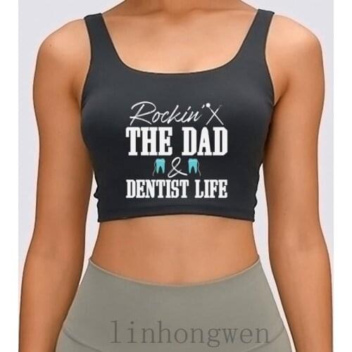 Dentist Dad Life Dentists Father Dentistry Quote Women Tank Top Natural O Neck Create Spring Autumn Fashion Leisure Crop Top