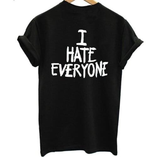I Hate Everyone Letter Print T Shirt Women Short Sleeve Pullover O Neck Loose Tshirt Summer Women Casual Tee Shirt Tops