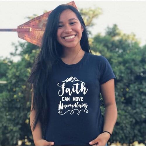 Faith Can Move Mountains T-Shirt Casual T Shirt for Lady Girl Top Tee Hipster Inspirational Tops Women Graphic Tshirts
