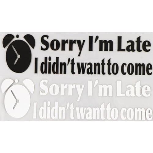 18*4.5CM Sorry I'm Late I Didn't Want To Come Vinyl Decal Car Sticker Cartoon Alarm Clock