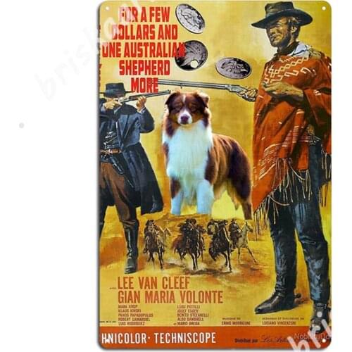 Australian Shepherd Art - For A Few Dollars More Movie Poster Metal Signs pub Club Bar Customize Poster Tin sign Posters
