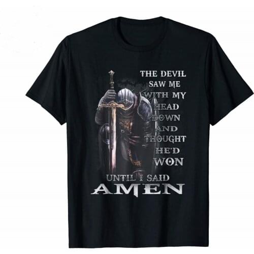 Knight Templar T Shirt Devil Saw Me With My Head Down Warrior Thought He'D Won