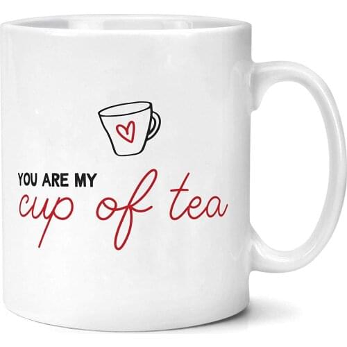 You Are My Cup of Tea Mug